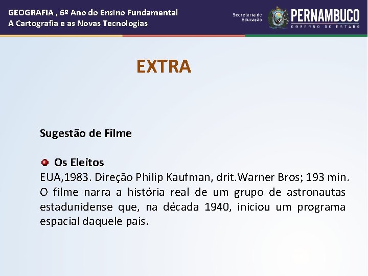 GEOGRAFIA , 6º Ano do Ensino Fundamental A Cartografia e as Novas Tecnologias EXTRA