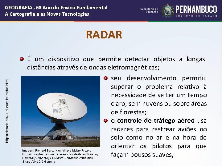 GEOGRAFIA , 6º Ano do Ensino Fundamental A Cartografia e as Novas Tecnologias RADAR