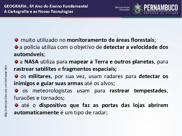 http: //ciencia. hsw. uol. com. br/radar. htm GEOGRAFIA , 6º Ano do Ensino Fundamental