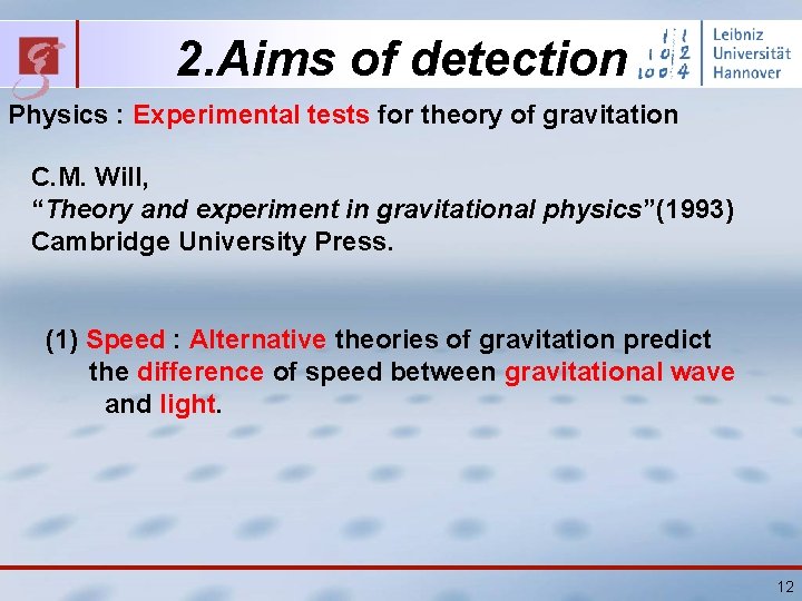 2. Aims of detection Physics : Experimental tests for theory of gravitation C. M.