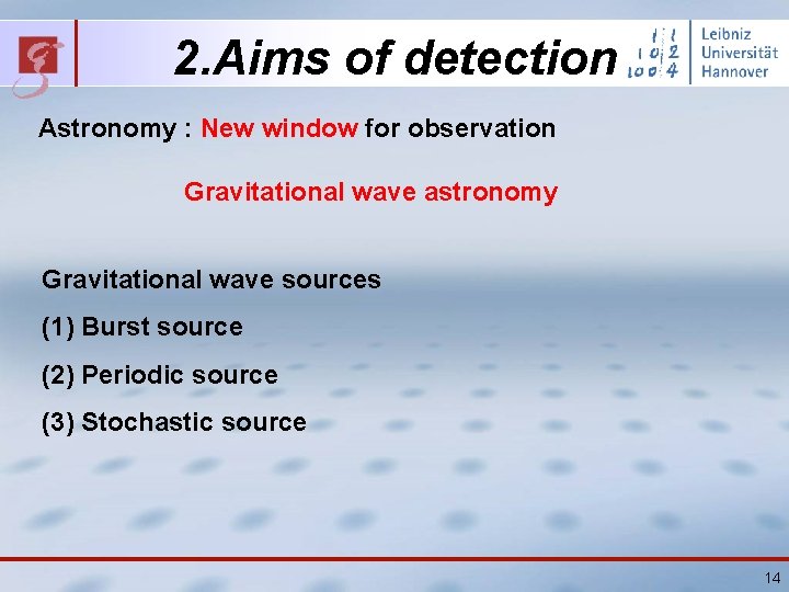 2. Aims of detection Astronomy : New window for observation Gravitational wave astronomy Gravitational