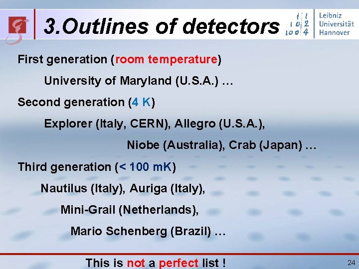 3. Outlines of detectors First generation (room temperature) University of Maryland (U. S. A.