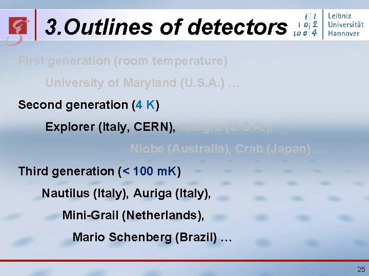 3. Outlines of detectors First generation (room temperature) University of Maryland (U. S. A.