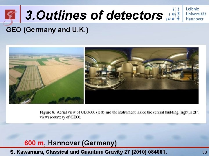 3. Outlines of detectors GEO (Germany and U. K. ) 600 m, Hannover (Germany)