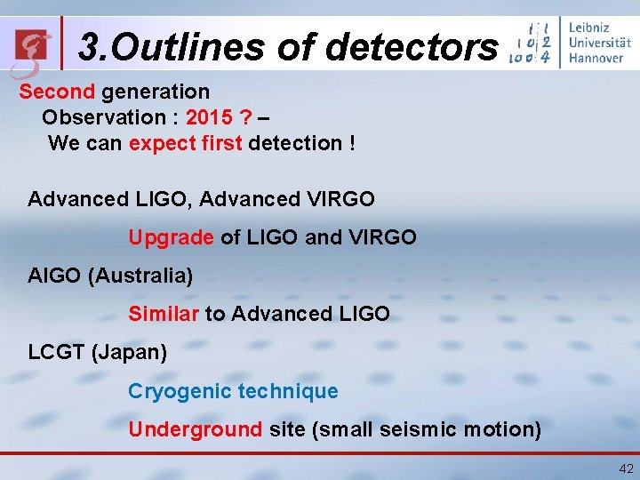 3. Outlines of detectors Second generation Observation : 2015 ? – We can expect