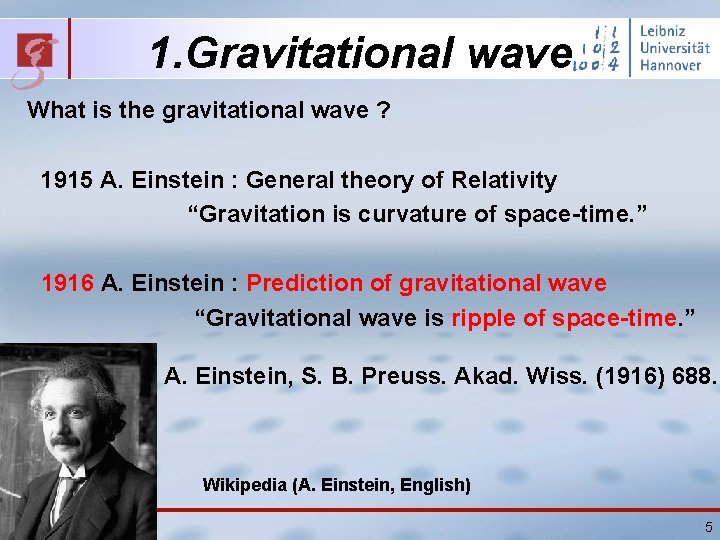 1. Gravitational wave What is the gravitational wave ? 1915 A. Einstein : General