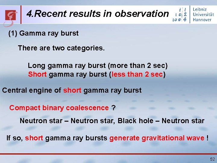 4. Recent results in observation (1) Gamma ray burst There are two categories. Long