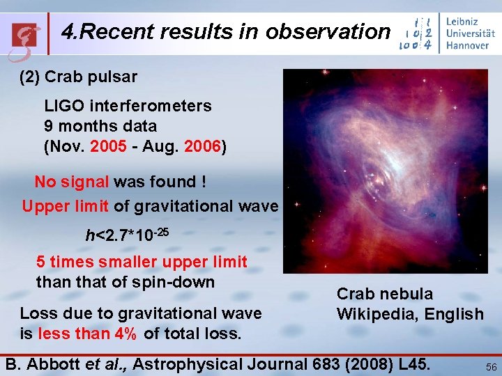 4. Recent results in observation (2) Crab pulsar LIGO interferometers 9 months data (Nov.