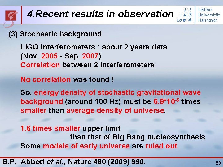 4. Recent results in observation (3) Stochastic background LIGO interferometers : about 2 years