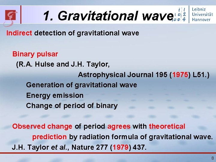 1. Gravitational wave Indirect detection of gravitational wave Binary pulsar (R. A. Hulse and