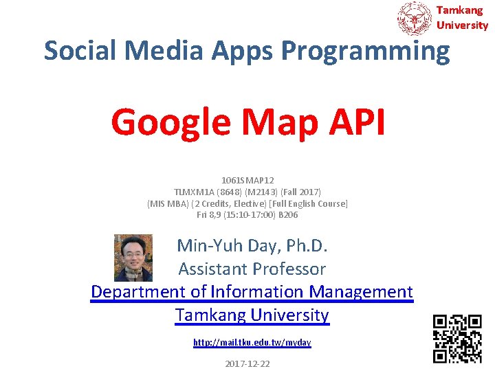 Tamkang University Social Media Apps Programming Google Map API 1061 SMAP 12 TLMXM 1