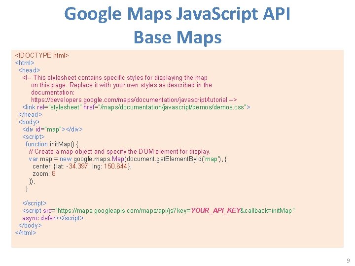 Google Maps Java. Script API Base Maps <!DOCTYPE html> <html> <head> <!-- This stylesheet