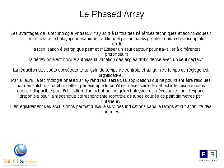 Le Phased Array Les avantages de la technologie Phased Array sont à la fois