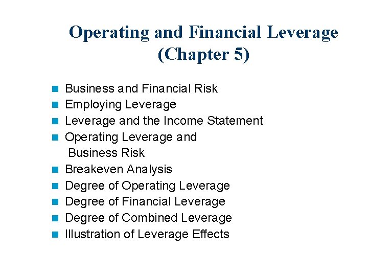 Operating and Financial Leverage (Chapter 5) n n n n n Business and Financial