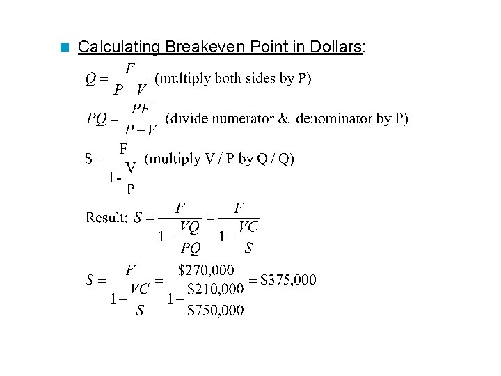 n Calculating Breakeven Point in Dollars: 