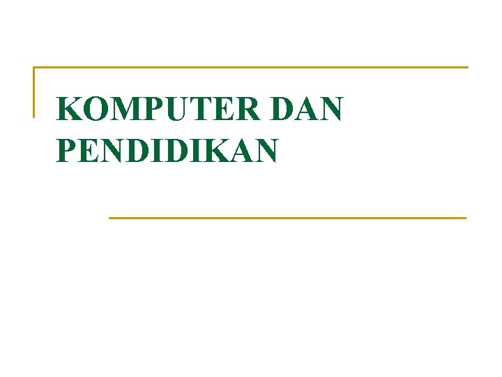 KOMPUTER DAN PENDIDIKAN 