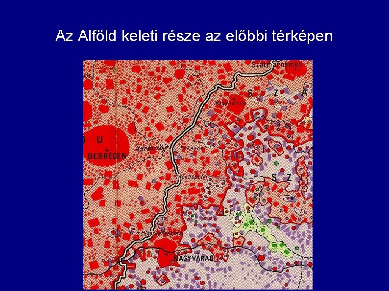 Az Alföld keleti része az előbbi térképen 