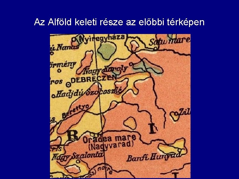 Az Alföld keleti része az előbbi térképen 