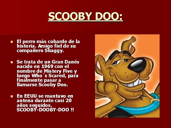 SCOOBY DOO: n El perro más cobarde de la historia. Amigo fiel de su SCOOBY DOO: n El perro más cobarde de la historia. Amigo fiel de su