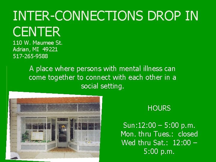 INTER-CONNECTIONS DROP IN CENTER 110 W. Maumee St. Adrian, MI 49221 517 -265 -9588