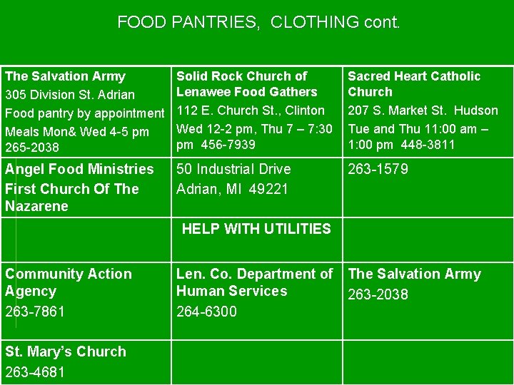 FOOD PANTRIES, CLOTHING cont. The Salvation Army 305 Division St. Adrian Food pantry by