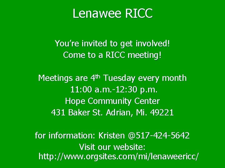 Lenawee RICC You’re invited to get involved! Come to a RICC meeting! Meetings are