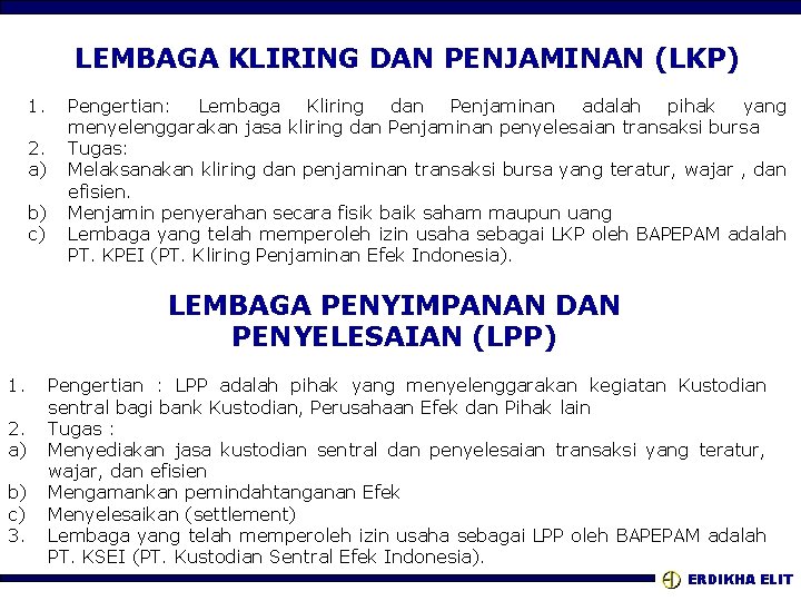 LEMBAGA KLIRING DAN PENJAMINAN (LKP) 1. 2. a) b) c) Pengertian: Lembaga Kliring dan