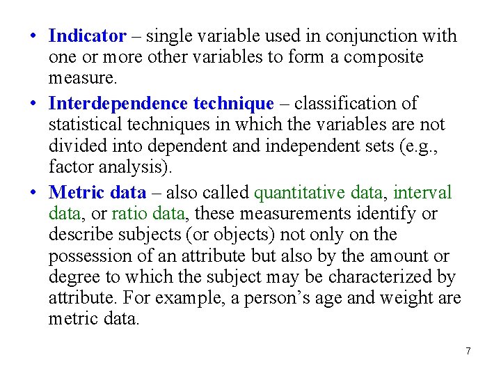  • Indicator – single variable used in conjunction with one or more other