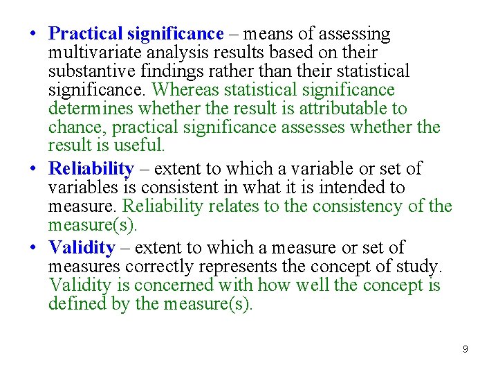  • Practical significance – means of assessing multivariate analysis results based on their