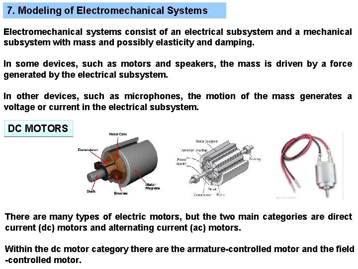 7. Modeling of Electromechanical Systems Electromechanical systems consist of an electrical subsystem and a