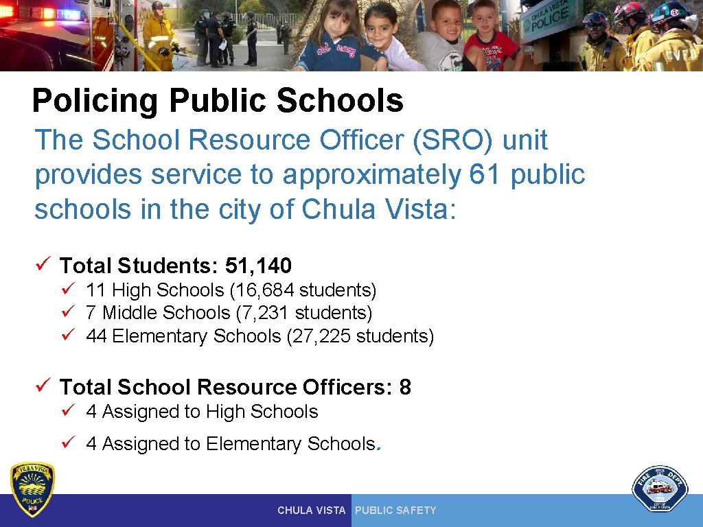 Policing Public Schools The School Resource Officer (SRO) unit provides service to approximately 61 Policing Public Schools The School Resource Officer (SRO) unit provides service to approximately 61