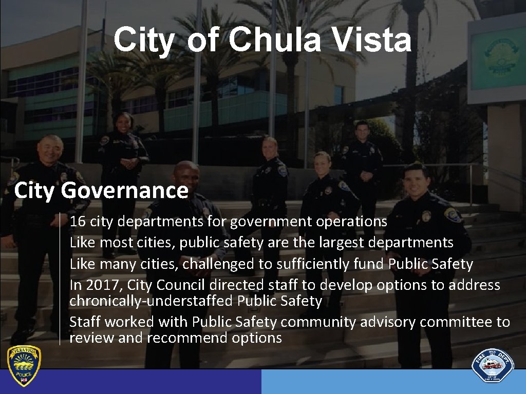 City of Chula Vista City Governance 16 city departments for government operations Like most City of Chula Vista City Governance 16 city departments for government operations Like most
