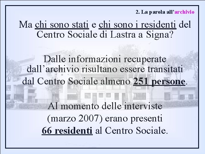 2. La parola all’archivio Ma chi sono stati e chi sono i residenti del