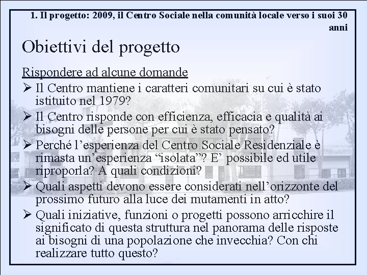 1. Il progetto: 2009, il Centro Sociale nella comunità locale verso i suoi 30