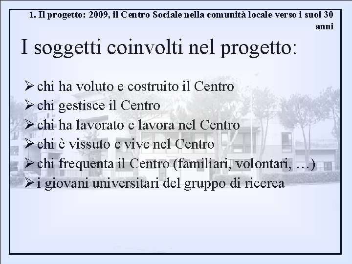 1. Il progetto: 2009, il Centro Sociale nella comunità locale verso i suoi 30