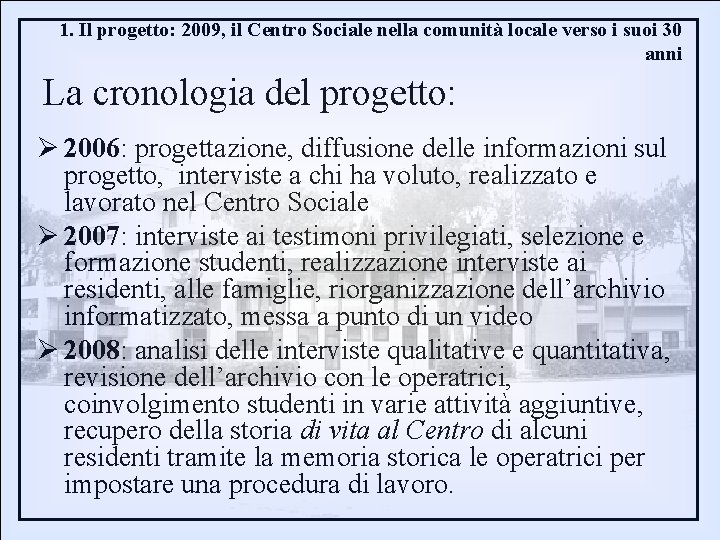 1. Il progetto: 2009, il Centro Sociale nella comunità locale verso i suoi 30