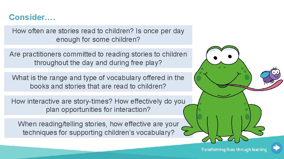 Consider…. How often are stories read to children? Is once per day enough for