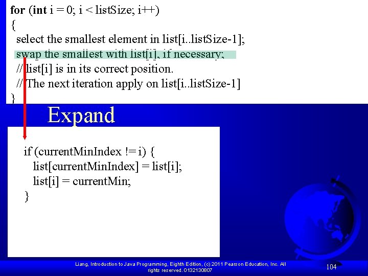 for (int i = 0; i < list. Size; i++) { select the smallest