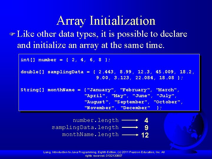Array Initialization F Like other data types, it is possible to declare and initialize