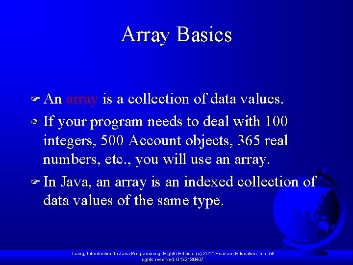Array Basics F An array is a collection of data values. F If your