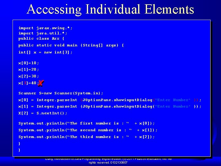 Accessing Individual Elements import javax. swing. *; import java. util. *; public class Arr