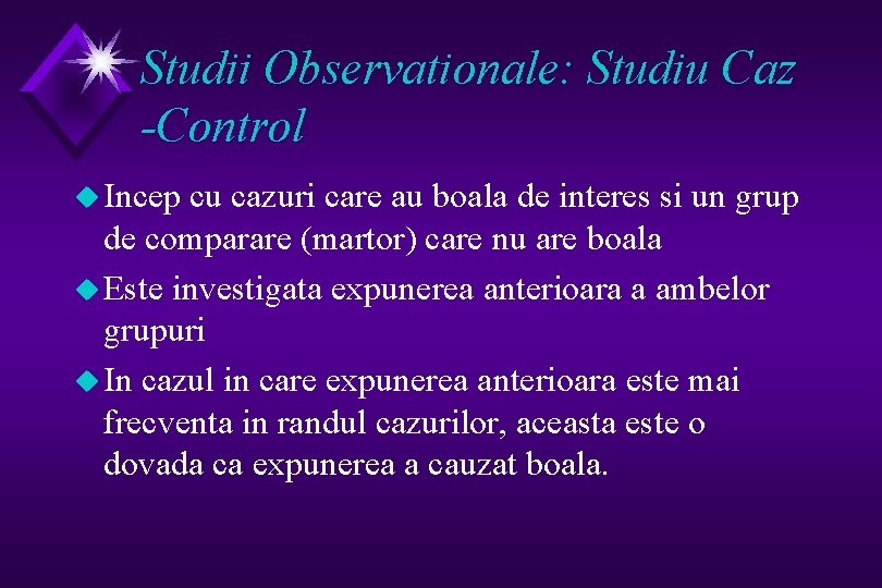Studii Observationale: Studiu Caz -Control u Incep cu cazuri care au boala de interes