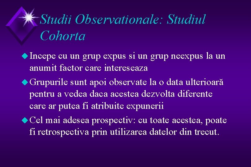 Studii Observationale: Studiul Cohorta u Incepe cu un grup expus si un grup neexpus