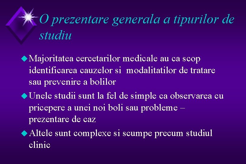 O prezentare generala a tipurilor de studiu u Majoritatea cercetarilor medicale au ca scop