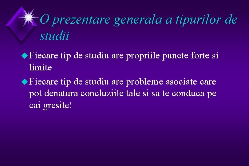 O prezentare generala a tipurilor de studii u Fiecare tip de studiu are propriile