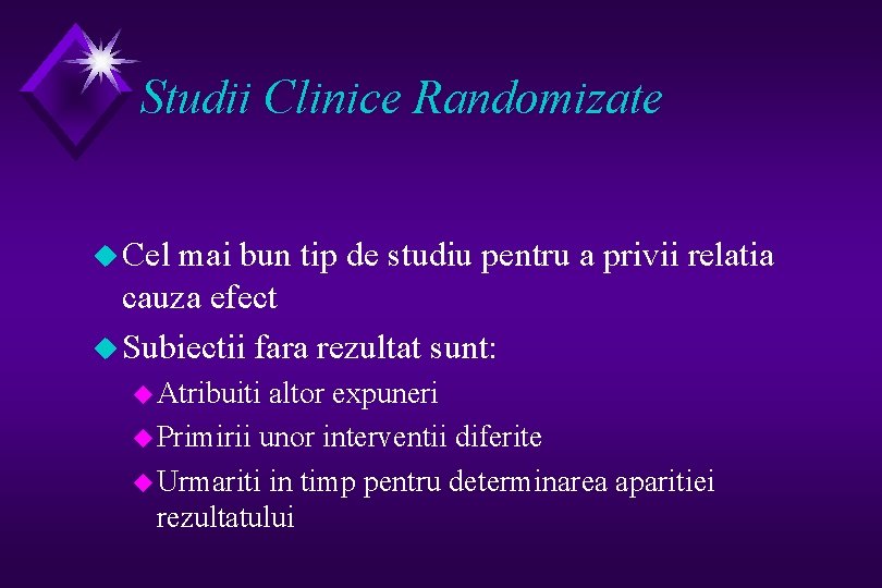 Studii Clinice Randomizate u Cel mai bun tip de studiu pentru a privii relatia