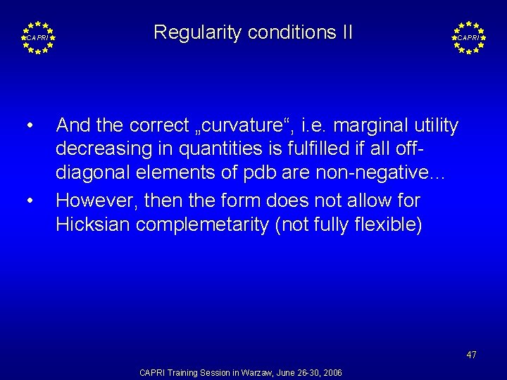 CAPRI • • Regularity conditions II CAPRI And the correct „curvature“, i. e. marginal