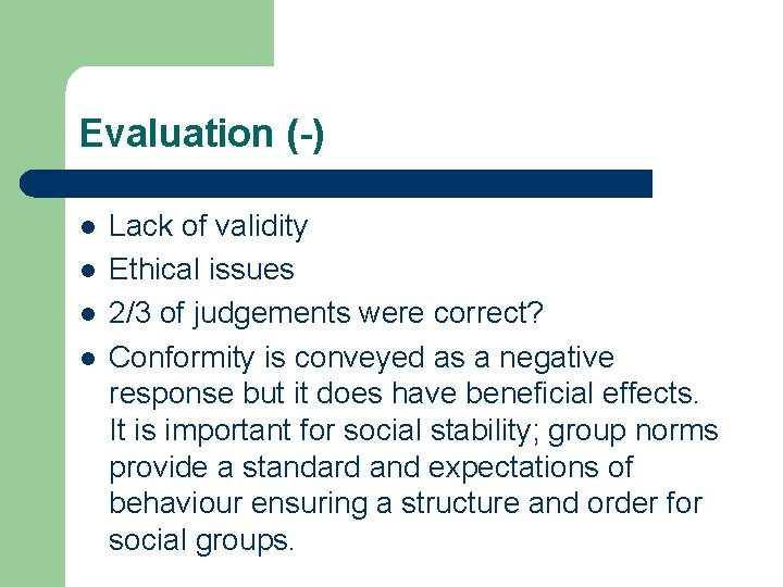 Evaluation (-) l l Lack of validity Ethical issues 2/3 of judgements were correct?