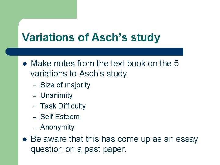 Variations of Asch’s study l Make notes from the text book on the 5