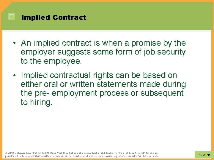 Implied Contract • An implied contract is when a promise by the employer suggests